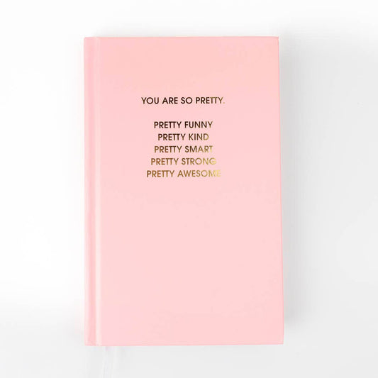 You Are So Pretty Journal Hardcover