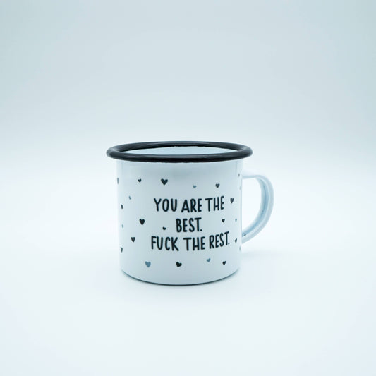 "You Are The Best Fuck The Rest" Enamel Mug: 1 cup