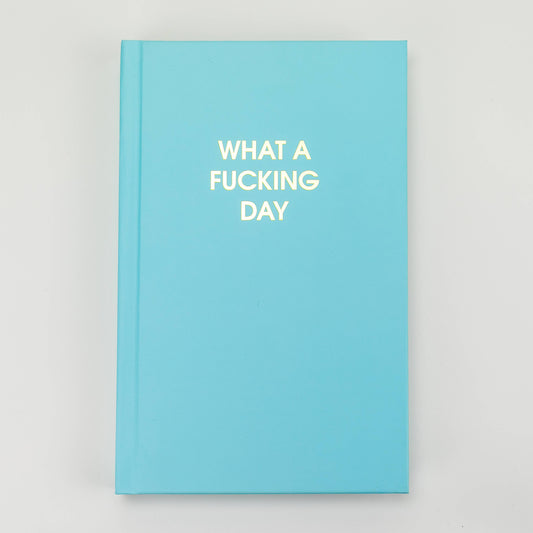 What a Fucking Day Journal Bright Hardcover