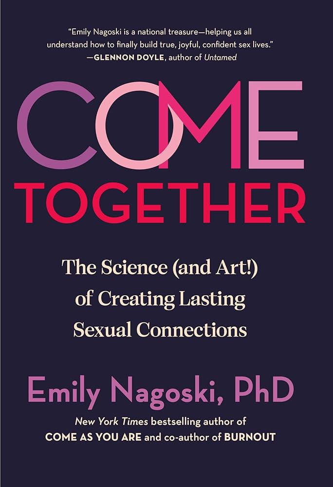 Come Together - Emily Nagoski