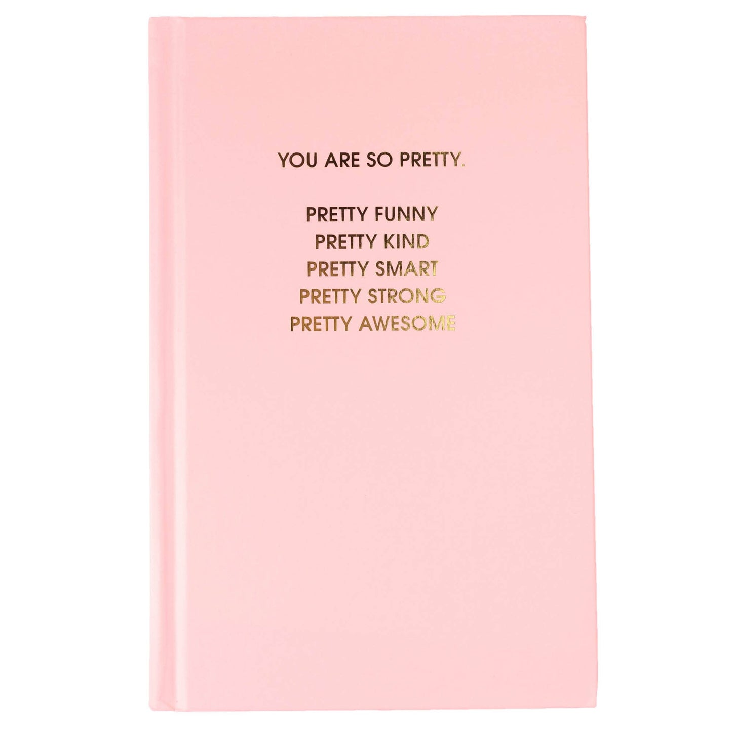 You Are So Pretty Journal Hardcover