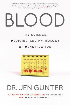 Blood The science, medicine, and mythology of menstruation