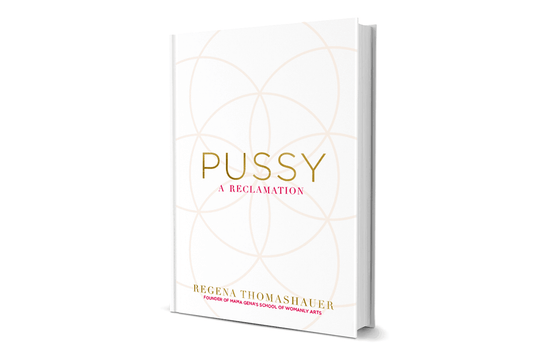 Pussy a Reclamation - By Regena Thomashauer