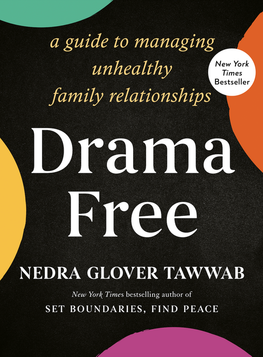 Drama Free - A Guide to Managing Unhealthy Family Relationships