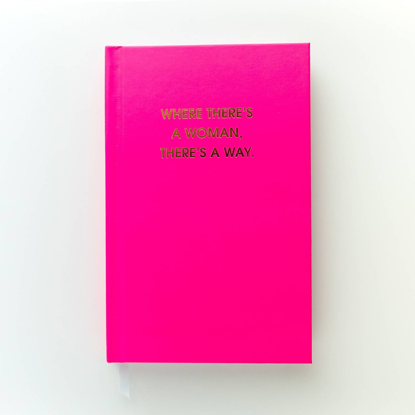 Where There's A Woman There's A Way Journal Bright Hardcover