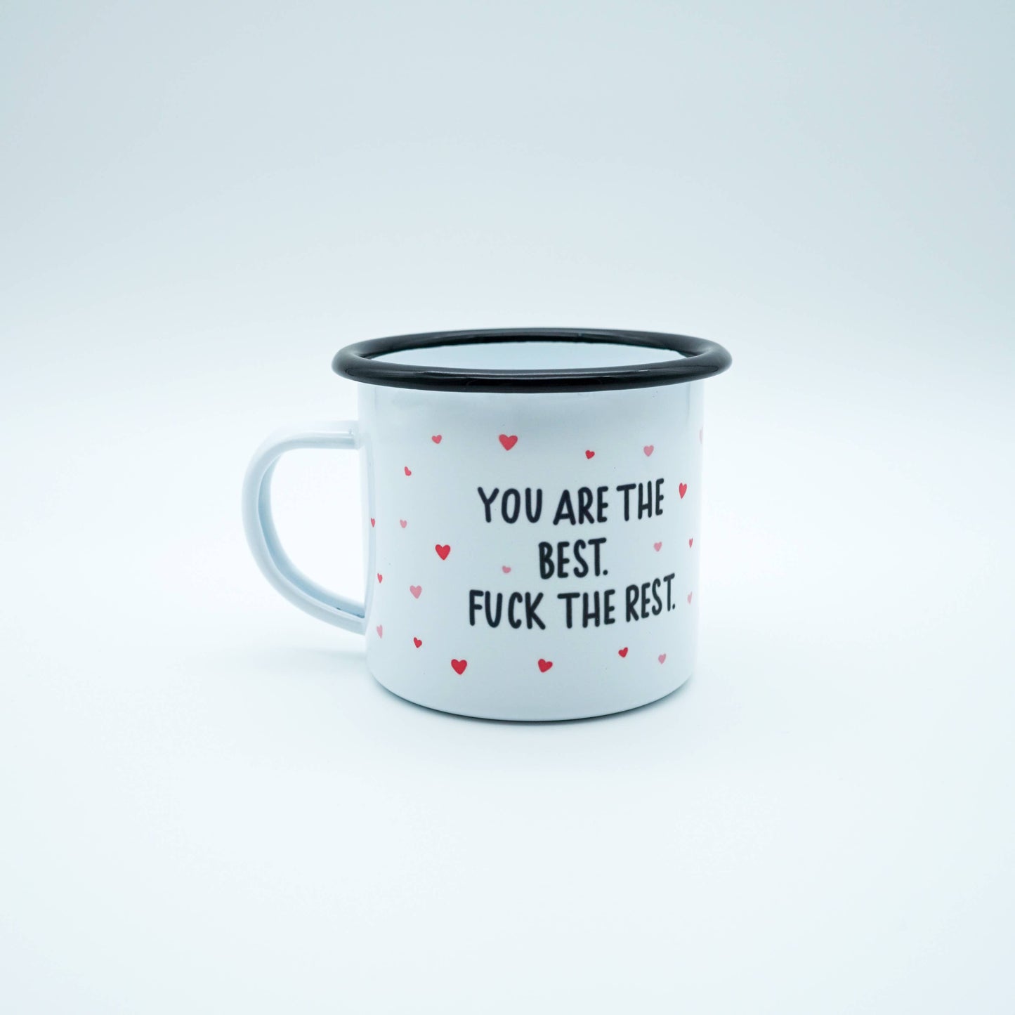 "You Are The Best Fuck The Rest" Enamel Mug: 1 cup