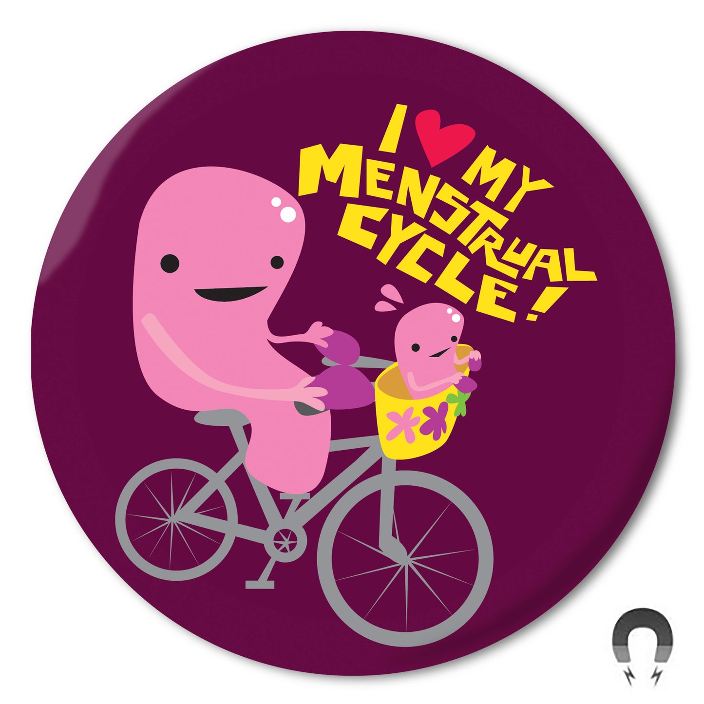 I Love My Menstrual Cycle Magnet