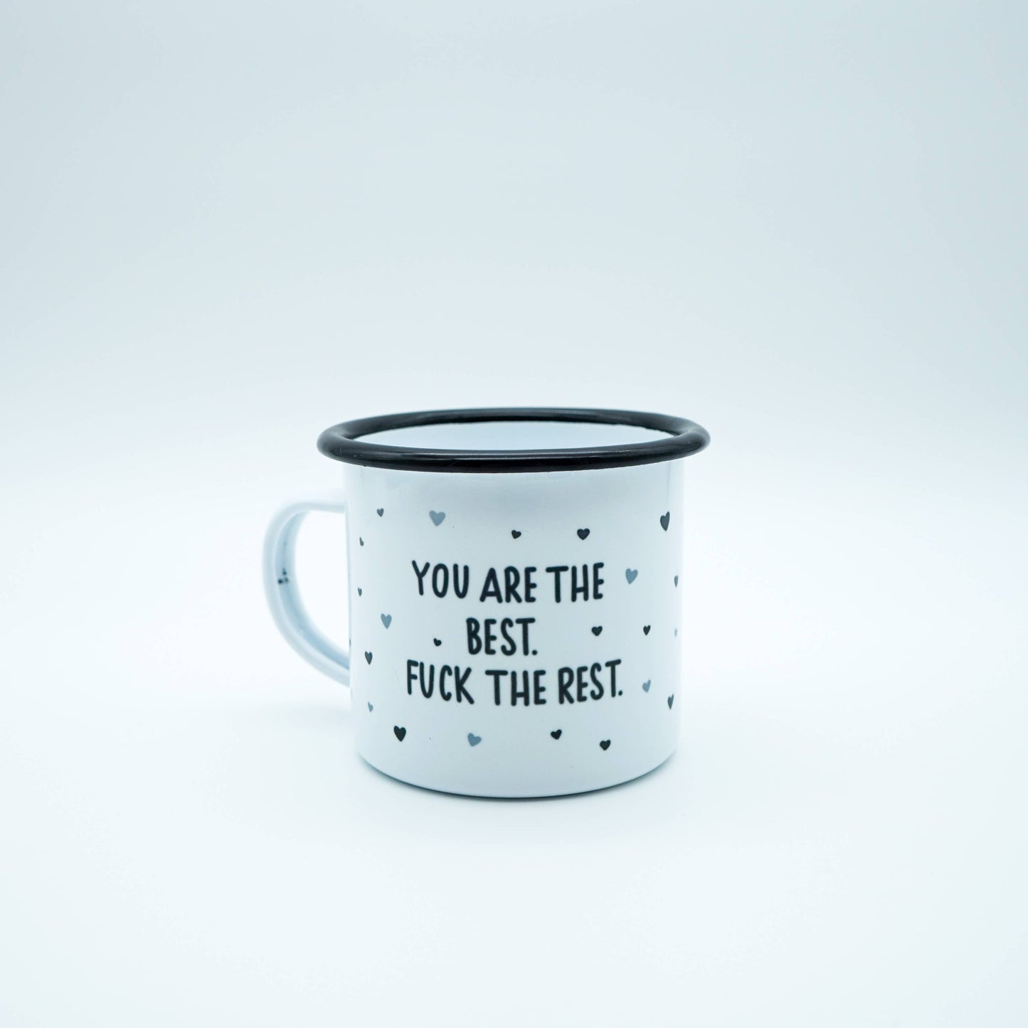 "You Are The Best Fuck The Rest" Enamel Mug: 1 cup